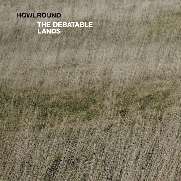 Howlround - The Debatable Lands Cover